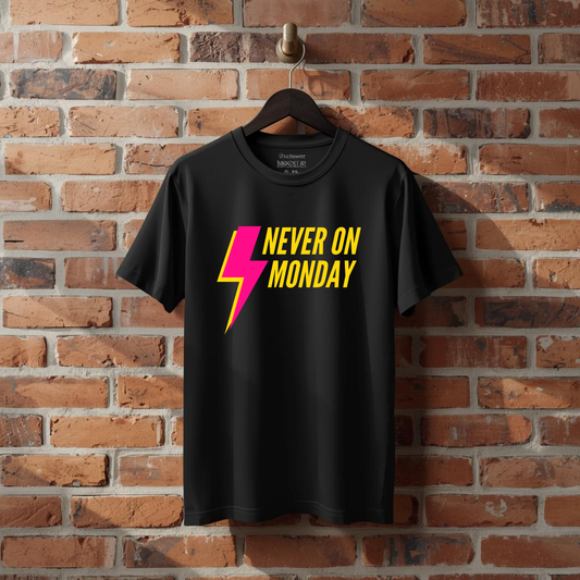 Never on Monday