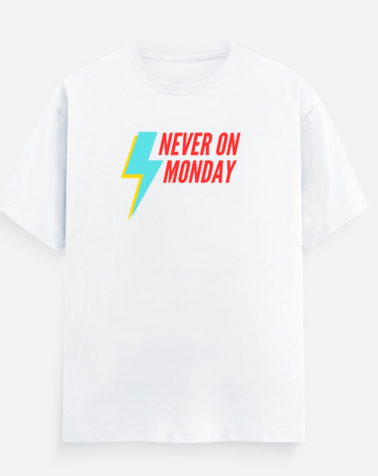 Never on Monday